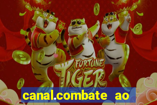 canal.combate ao vivo multicanais